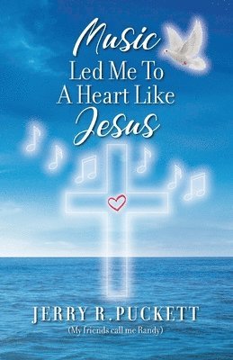Jerry R Puckett - Music Led Me To A Heart Like Jesus, Häftad