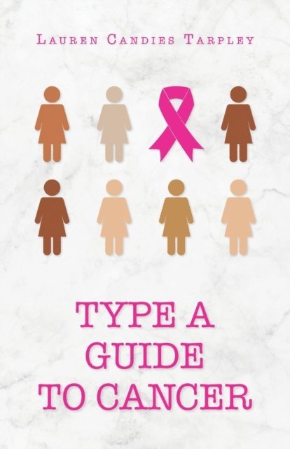 TBD, Lauren Candies Tarpley - Type A Guide to Cancer, E-bok