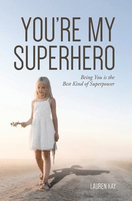 Lauren Kay - You're My Superhero, Inbunden. Tillgänglighet: Lägg i varukorg