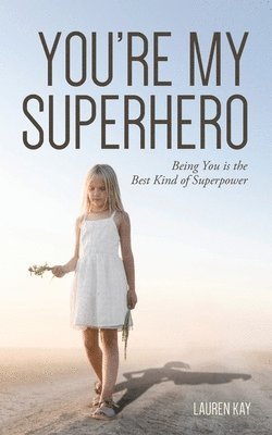 Lauren Kay - You're My Superhero, Häftad. Tillgänglighet: Lägg i varukorg