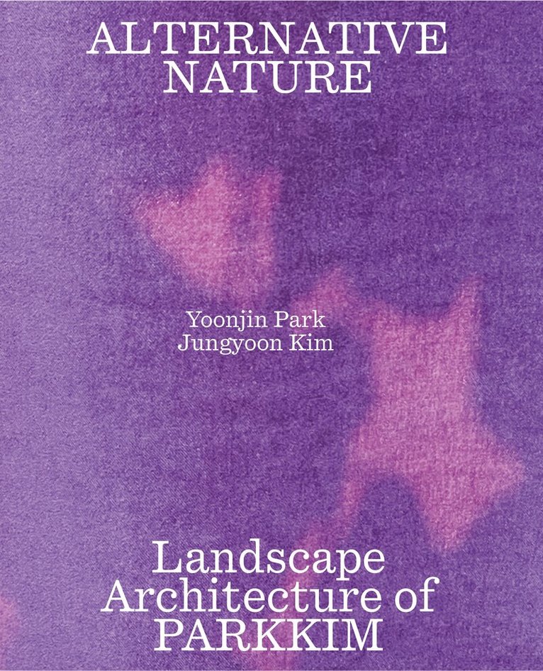 Jungyoon Kim, Yoonjin Park - Alternative Nature, Häftad