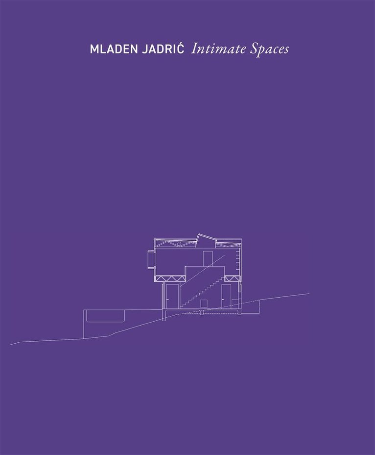 Miaden Jadric - Intimate Spaces, Inbunden. Tillgänglighet: Lägg i varukorg