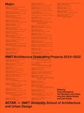 Major: Rmit Architecture Graduating Projects 2019-2022