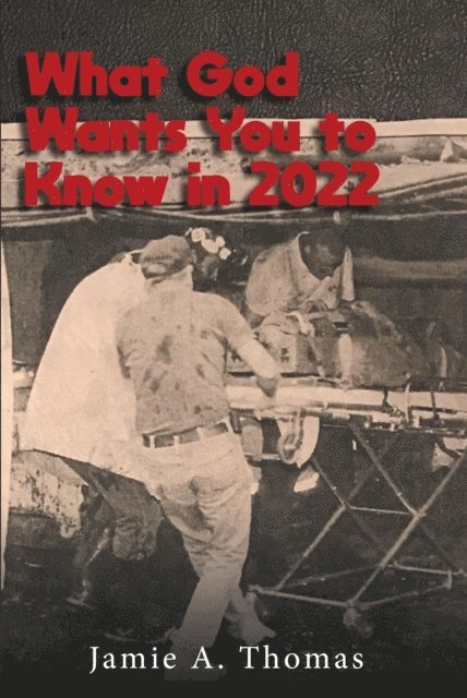 Jamie  A. Thomas - What God Wants You to Know in 2022, E-bok. Tillgänglighet: Lägg i varukorg