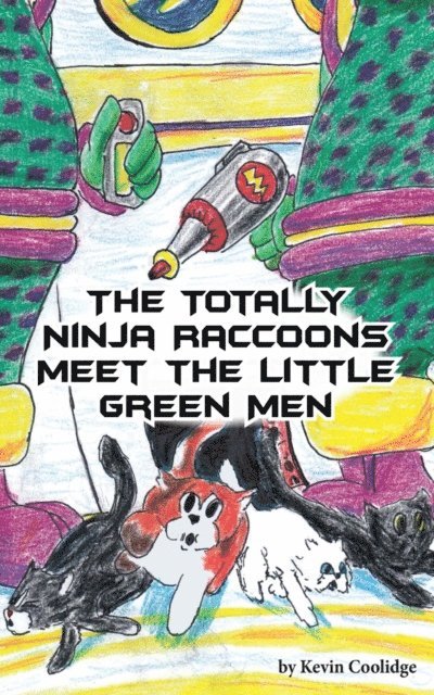 Kevin Coolidge - Totally Ninja Raccoons Meet the Little Green Men, E-bok