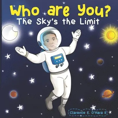 II O'Hara, Clarence E. - Who are You?: The Sky's the Limit, Häftad. Tillgänglighet: Lägg i varukorg