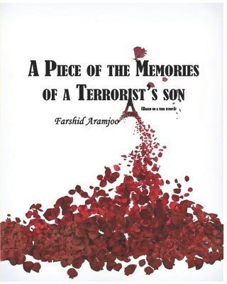 Farshid Aramjoo - Piece of the Memories of a Terrorist's Son, Häftad