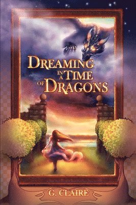 G Claire - Dreaming in a Time of Dragons, Häftad