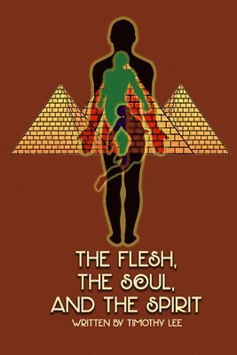 Timothy Lee - Flesh, the Soul, and the Spirit, Häftad