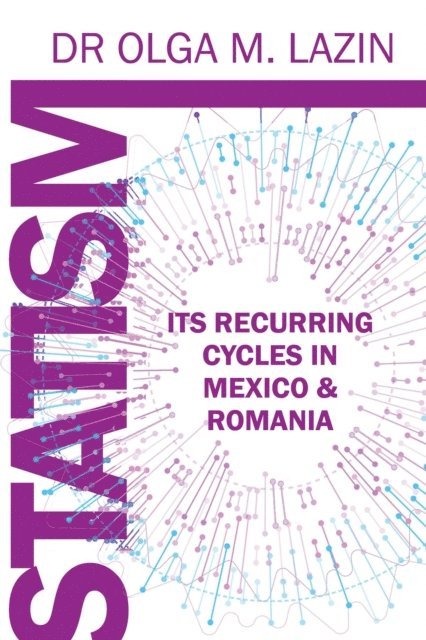 Olga Magdalena Lazin - Statism, Its Recurring Cycles in Mexico and Romania, E-bok. Tillgänglighet: Lägg i varukorg