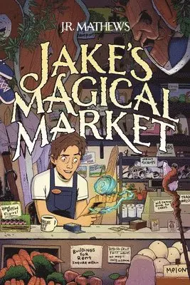 J.R. Mathews - Jake's Magical Market, Book 1, Inbunden. Tillgänglighet: Lägg i varukorg