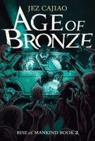 Jez Cajiao - Age of Bronze (Rise of Mankind, Book 2), Inbunden