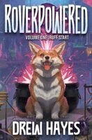 Drew Hayes - Roverpowered, Book 1, Inbunden