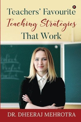 Dr Dheeraj Mehrotra - Teachers' Favourite Teaching Strategies That Work, Häftad. Tillgänglighet: Lägg i varukorg