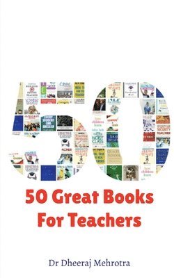 Dheeraj Mehrotra - 50 Great Books For Teachers, Häftad