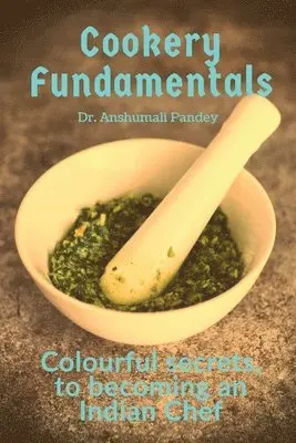 Anshumali - Cookery Fundamentals, Häftad. Tillgänglighet: Lägg i varukorg