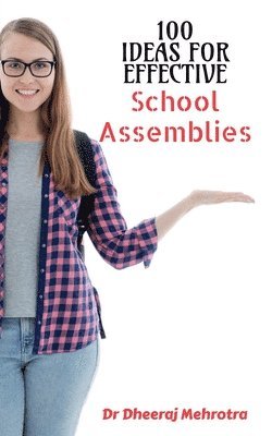 Dheeraj Mehrotra - 100 Ideas for Effective School Assemblies, Häftad