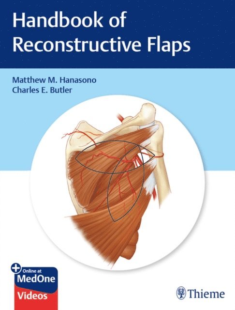 Charles E. Butler, Matthew M. Hanasono - Handbook of Reconstructive Flaps, E-bok