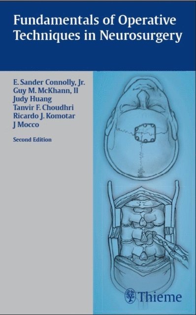 J Mocco, Ricardo J Komotar, Tanvir F. Choudhri, Judy Huang, Guy M. McKhann II, E. Sander Connolly - Fundamentals of Operative Techniques in Neurosurgery, E-bok