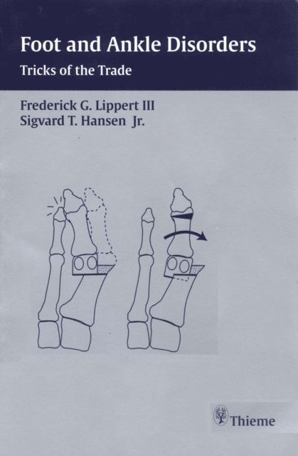 Sigvard T. Hansen, Frederick G. Lippert - Foot and Ankle Disorders, E-bok