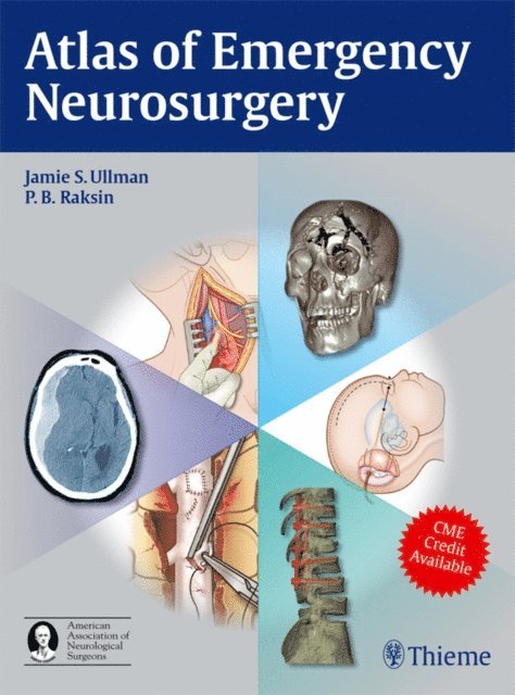 Patricia B Raksin, Jamie S. Ullman - Atlas of Emergency Neurosurgery, E-bok