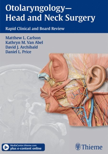 Daniel L Price, David J. Archibald, Kathryn M Van Abel, Matthew L Carlson - Otolaryngology--Head and Neck Surgery, E-bok