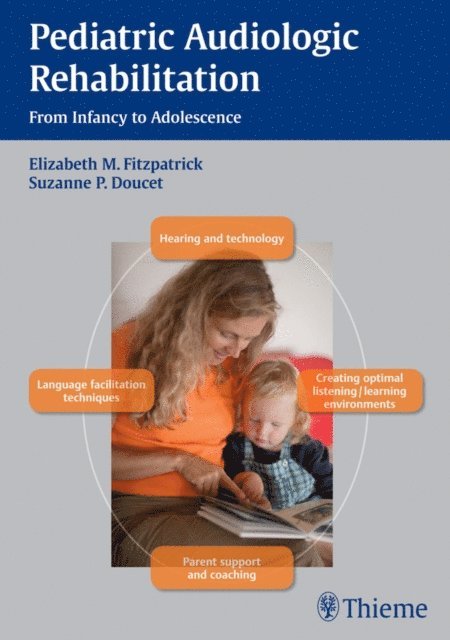 Suzanne P Doucet, Elizabeth M Fitzpatrick - Pediatric Audiologic Rehabilitation, E-bok