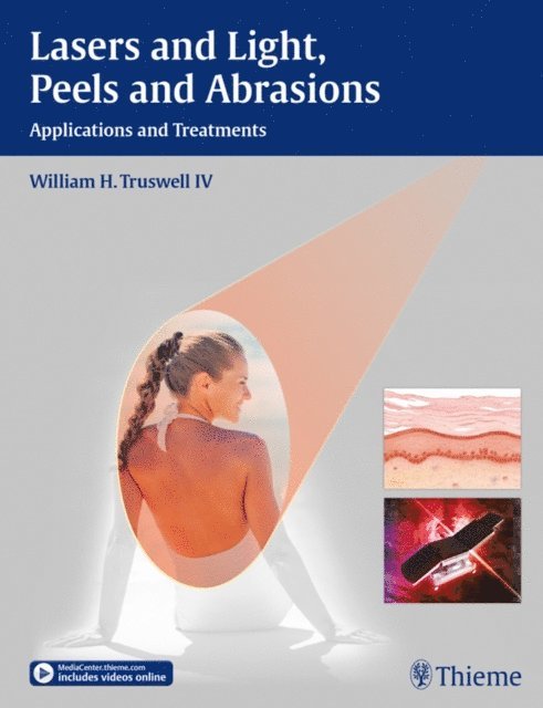 William H. Truswell - Lasers and Light, Peels and Abrasions, E-bok