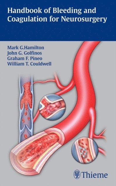 William T. Couldwell, Graham Pineo, John G. Golfinos, Mark G. Hamilton - Handbook of Bleeding and Coagulation for Neurosurgery, E-bok