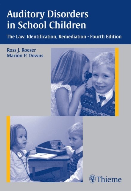Marion P. Downs, Ross J. Roeser - Auditory Disorders in School Children, E-bok