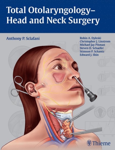 Anthony P. Sclafani - Total Otolaryngology - Head and Neck Surgery, E-bok