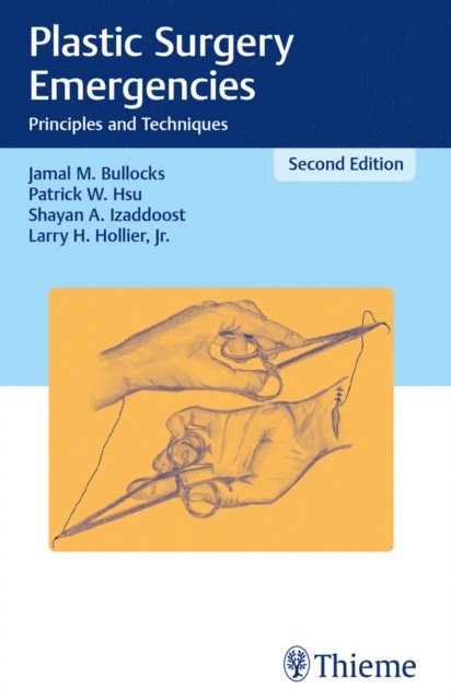 Larry H. Hollier, Shayan A. Izaddoost, Patrick W. Hsu, Jamal M. Bullocks - Plastic Surgery Emergencies, E-bok