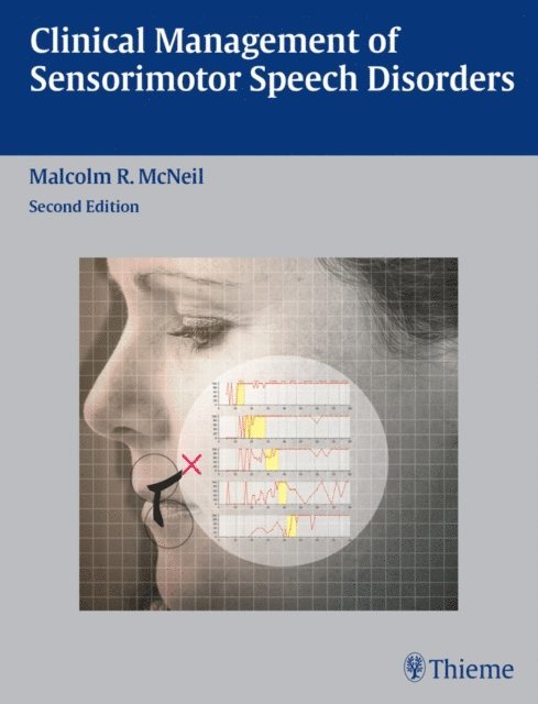Malcolm R. McNeil - Clinical Management of Sensorimotor Speech Disorders, E-bok. Tillgänglighet: Lägg i varukorg