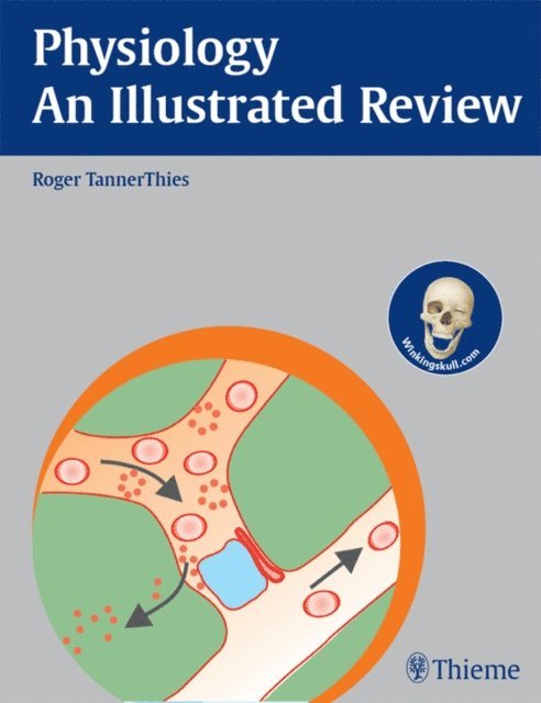 Roger TannerThies - Physiology - An Illustrated Review, E-bok