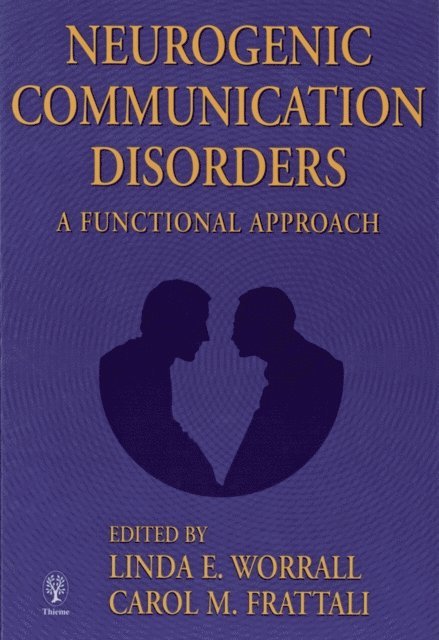 Carol M. Frattali, Linda Worrall - Neurogenic Communication Disorders, E-bok