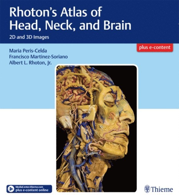 Albert L. Rhoton, Francisco Martinez-Soriano, Maria Peris-Celda - Rhoton's Atlas of Head, Neck, and Brain, E-bok