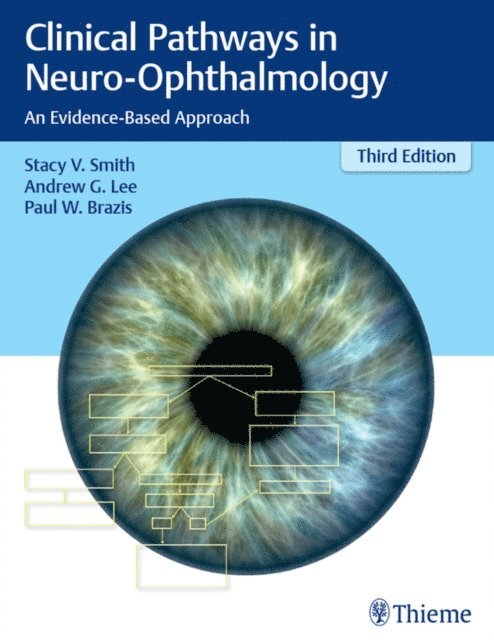Paul W. Brazis, Andrew G. Lee, Stacy Smith - Clinical Pathways in Neuro-Ophthalmology, E-bok