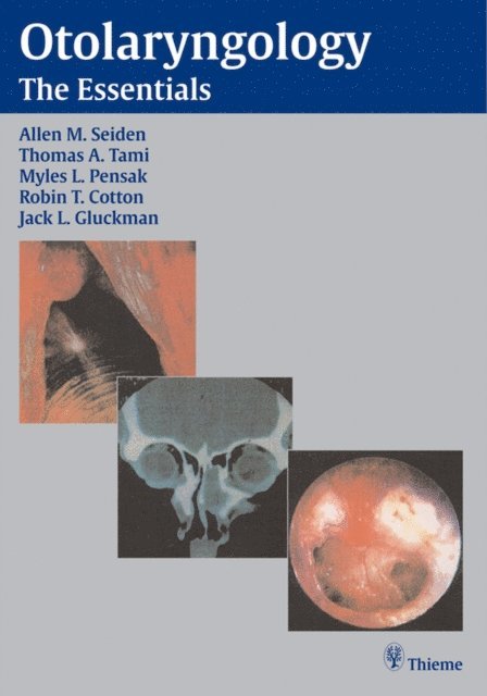 Jack L. Gluckman, Robin T. Cotton, Myles L. Pensak, Thomas A. Tami, Allen M. Seiden - Otolaryngology, E-bok
