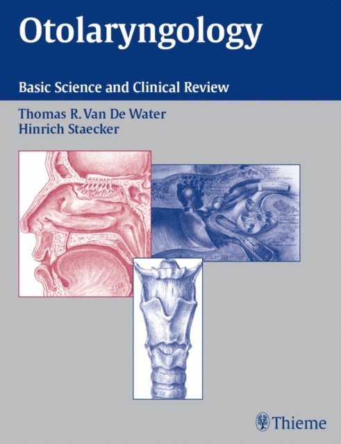 Hinrich Staecker, Thomas R. Van De Water - Otolaryngology, E-bok