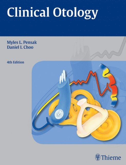 Daniel I. Choo, Myles L. Pensak - Clinical Otology, E-bok