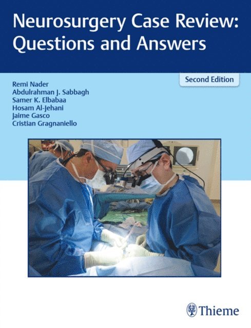Abdulrahman J Sabbagh, Remi Nader - Neurosurgery Case Review: Questions and Answers, E-bok