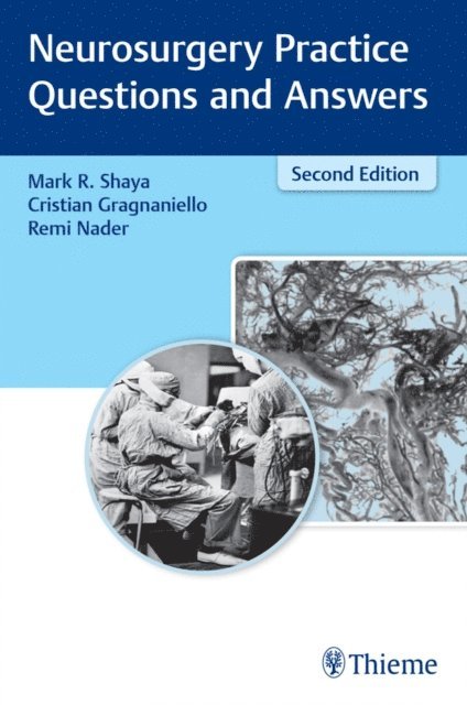 Remi Nader, Cristian Gragnaniello, Mark Shaya - Neurosurgery Practice Questions and Answers, E-bok