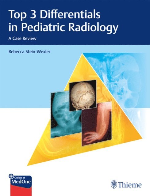 Rebecca Stein-Wexler - Top 3 Differentials in Pediatric Radiology, E-bok