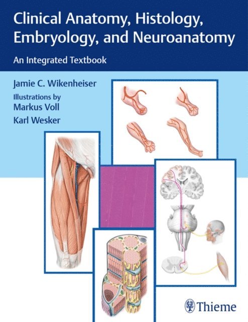 Jamie Wikenheiser - Clinical Anatomy, Histology, Embryology, and Neuroanatomy, E-bok. Tillgänglighet: Lägg i varukorg