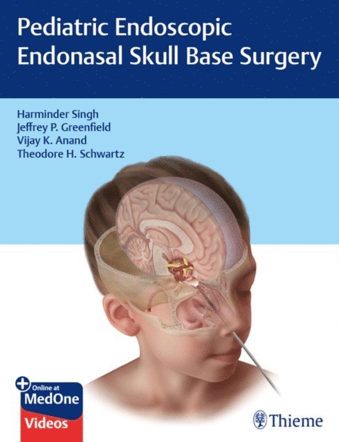 Theodore H. Schwartz, Vijay K. Anand, Jeffrey P. Greenfield, Harminder Singh - Pediatric Endoscopic Endonasal Skull Base Surgery, E-bok