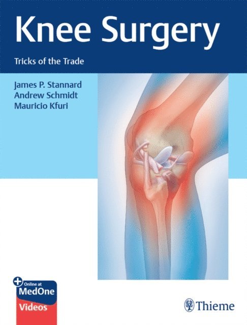 Mauricio Kfuri, Andrew H. Schmidt, James P. Stannard - Knee Surgery, E-bok