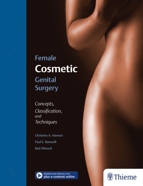 Red M. Alinsod, Paul E. Banwell, Christine Hamori - Female Cosmetic Genital Surgery, E-bok