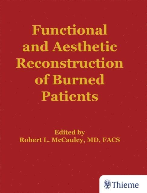 Robert McCauley - Functional and Aesthetic Reconstruction of Burned Patients, E-bok
