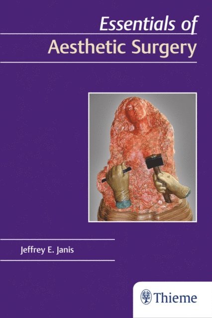 Jeffrey E. Janis - Essentials of Aesthetic Surgery, E-bok
