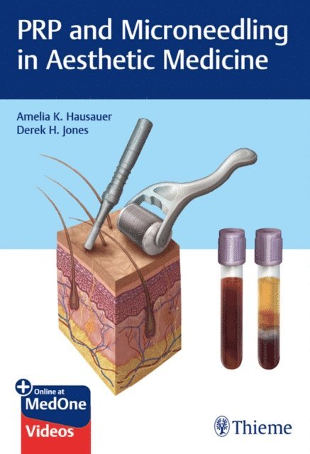 Derek H. Jones, Amelia K. Hausauer - PRP and Microneedling in Aesthetic Medicine, E-bok